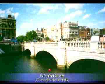 In Dublin's fair city,Where girls are so pretty,